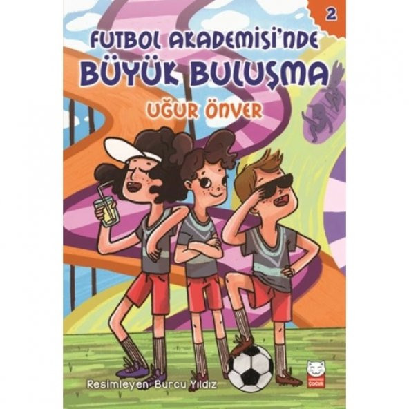 Futbol Akademesi’nde Büyük Buluşma - Futbol Akademisi 2. Kitap