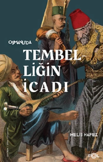 Osmanlı’da Tembelliğin İcadı