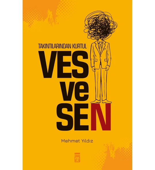 TAKINTILARINDAN KURTUL VESVESEN MEHMET YILDIZ TİMAŞ
