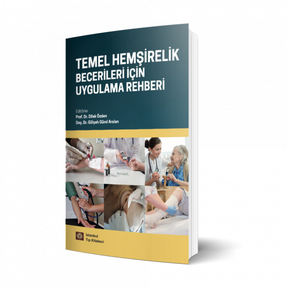 Temel Hemşirelik Becerileri İçin Uygulama Rehberi