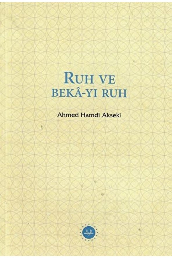 Ruh Ve Beka-yı Ruh  Ahmed Hamdi Akseki   9786254354229 ürün görseli
