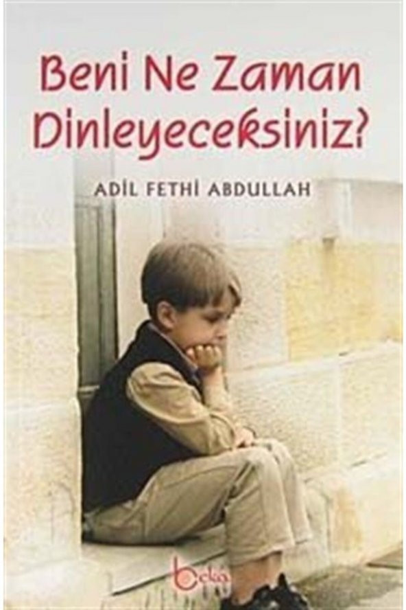 Beni Ne Zaman Dinleyeceksiniz - Adil Fethi Abdullah - 1