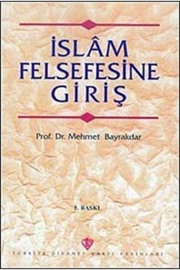 Islam Felsefesine Giriş  Prof. Dr. Mehmet Bayraktar