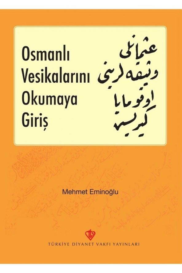Osmanlı Vesikalarını Okumaya Giriş   9789753890762 ürün görseli