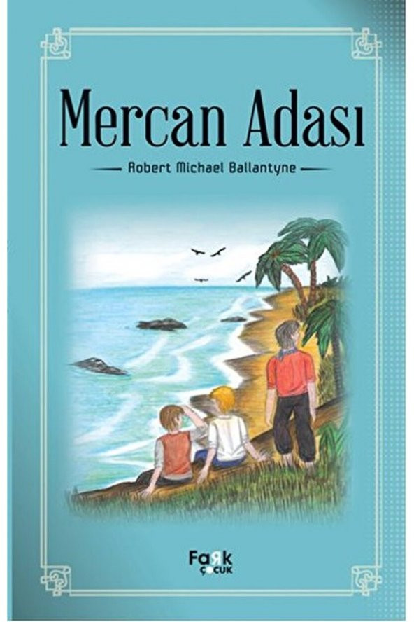 Mercan Adası  Robert Michael Ballantyne  Fark Yayınları  9789756424490