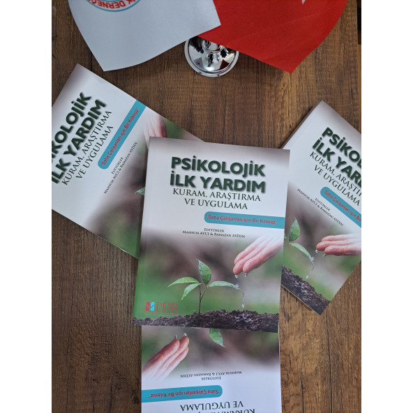 PSİKOLOJİK İLK YARDIM KURAM ARAŞTIRMA VE UYGULAMA KİTABI