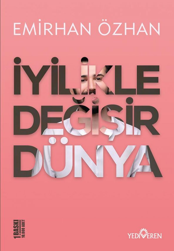 İyilikle Değişir Dünya/Emirhan Özhan/Yediveren