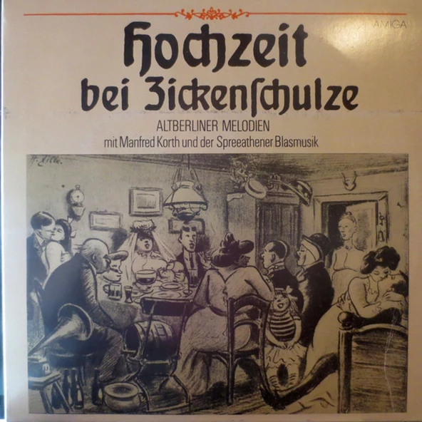 Hochzeit Bei Zickenschulze (Altberliner Melodien) - Manfred Korth, Spreeathener Blasmusik tarz plak alithestereo