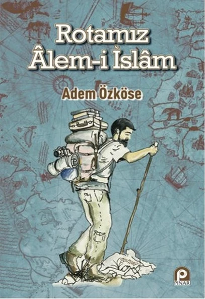 Rotamız Alem-i İslam