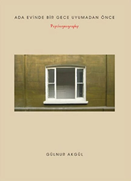 Ada Evinde Bir Gece Uyumadan Önce - Psychogeography