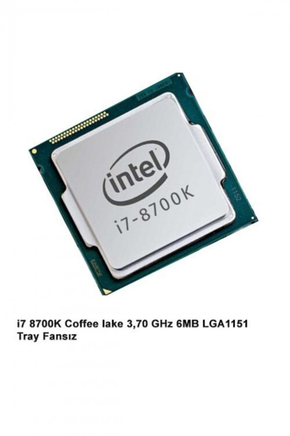 Intel Core I7 8700 3.20 Ghz 12mb Lga1151 Tray Fansız