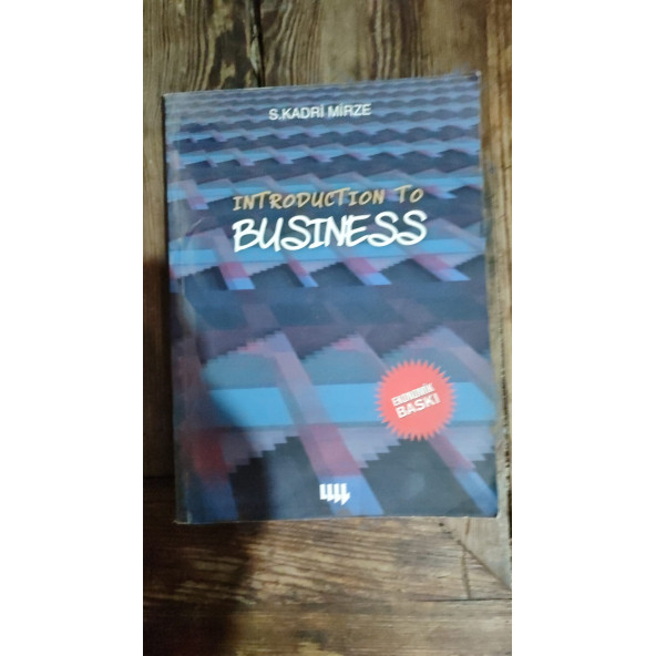 INTRODUCTION TO BUSINESS ...  S. KADRİ MİRZE