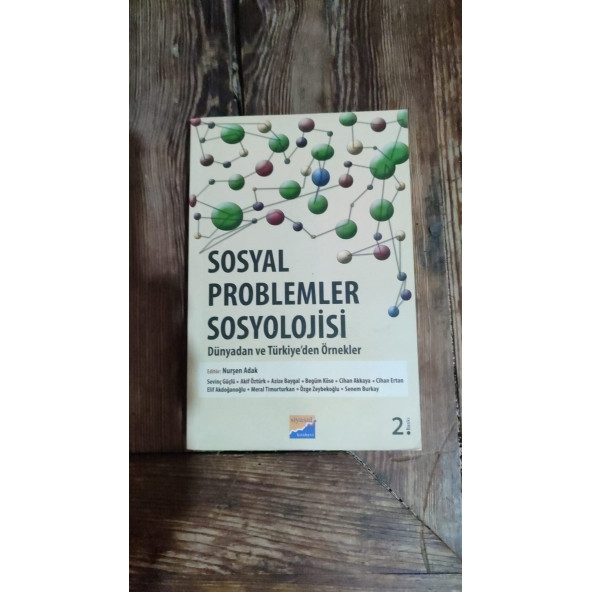 Sosyal Problemler Sosyolojisi - Dünya'dan ve Türkiye'den Örnekler Nurşen Adak