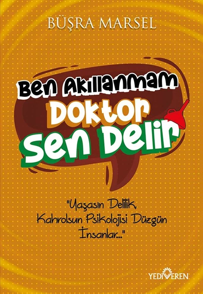 Ben Akıllanmam Doktor Sen Delir/Büşra Marsel/Yediveren