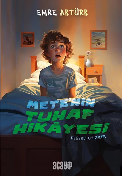 Değerli Öyküler/Mete'nin Tuhaf Hikayesi/Emre Aktürk/Acayip
