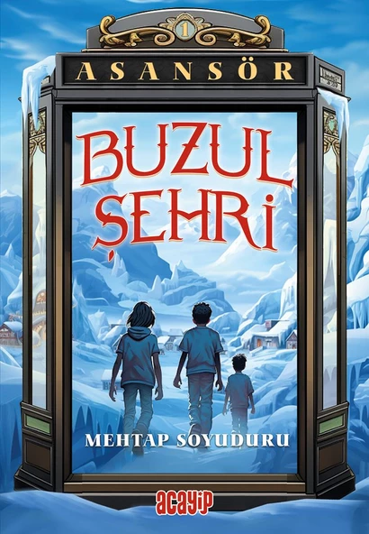 Asansör/Buzul Şehri/Mehtap Soyuduru/Acayip