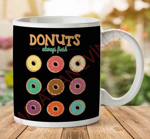 1-1778 Donuts Always Fresh İki Tarafı Baskılı Kupa Bardak