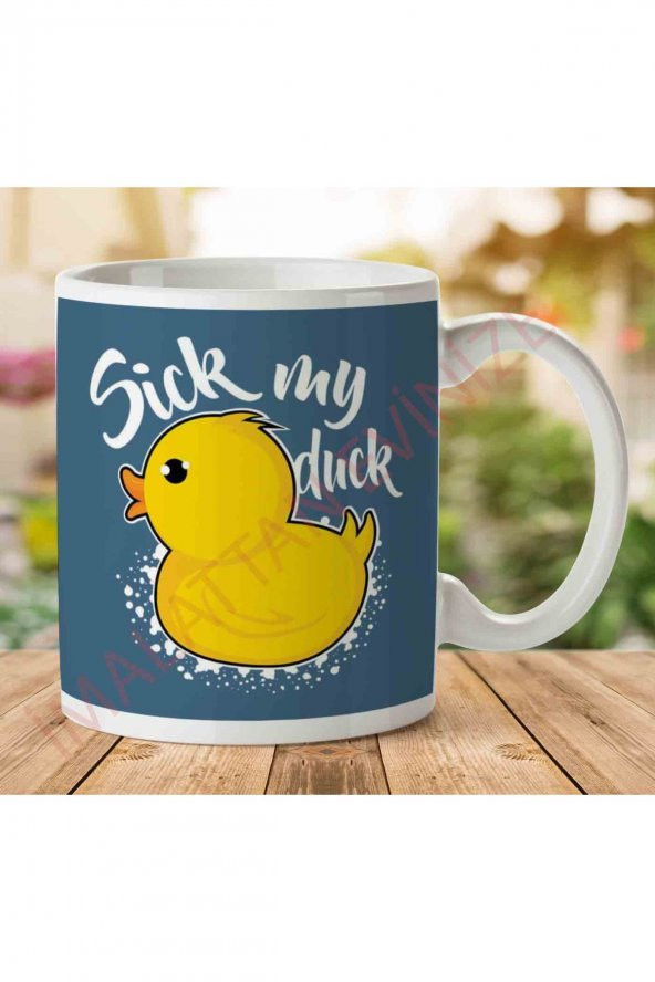 1-1931 Sick My Duck İki Tarafı Baskılı Kupa Bardak