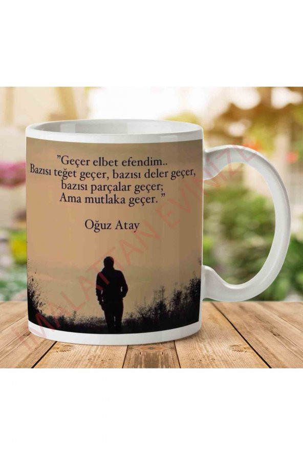A2806 Oğuz Atay Geçer Elbet İki Tarafı Baskılı Kupa Bardak