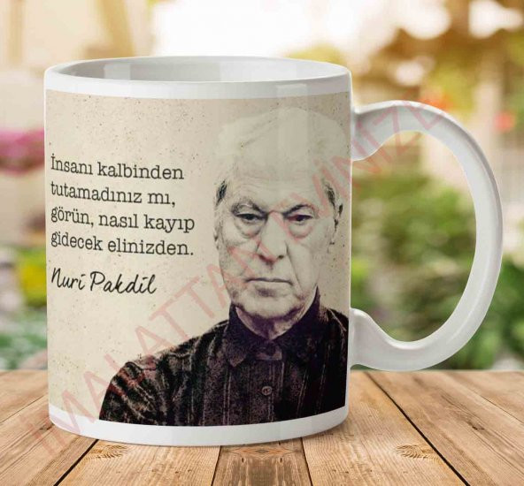 Nuri Pakdil İnsanı Kalbinden Tutmak İki Tarafı Baskılı Kupa Bardak