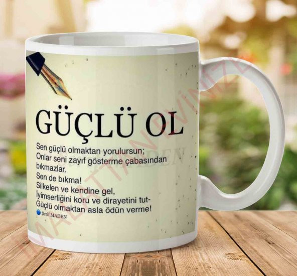 Şerif Maden Güçlü Ol İki Tarafı Baskılı Kupa Bardak