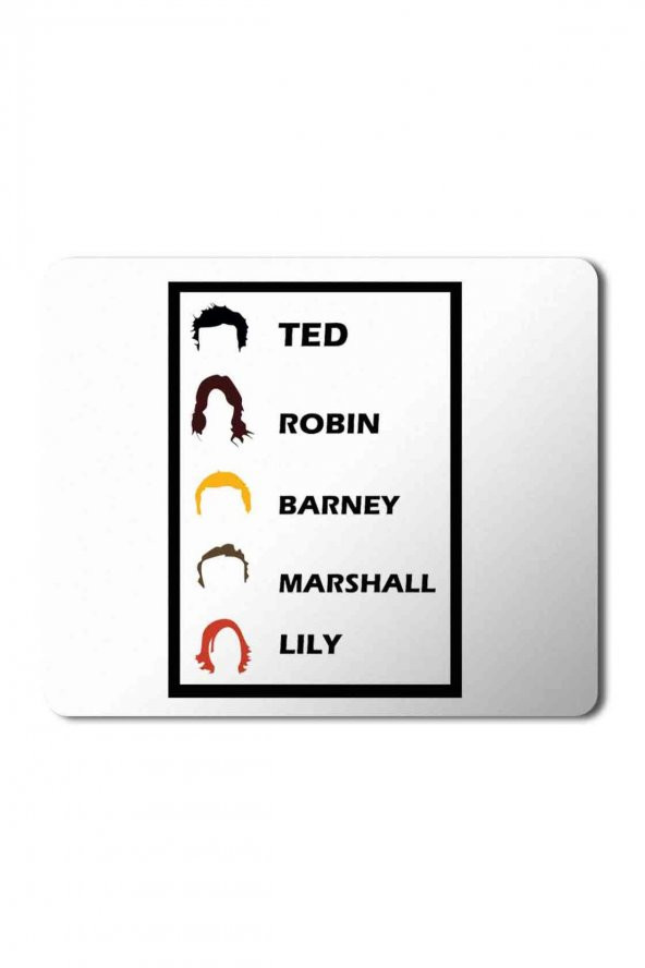 How I Met Your Mother Ted Robin Barney Marshall Lily Baskılı Mouse Pad Mousepad