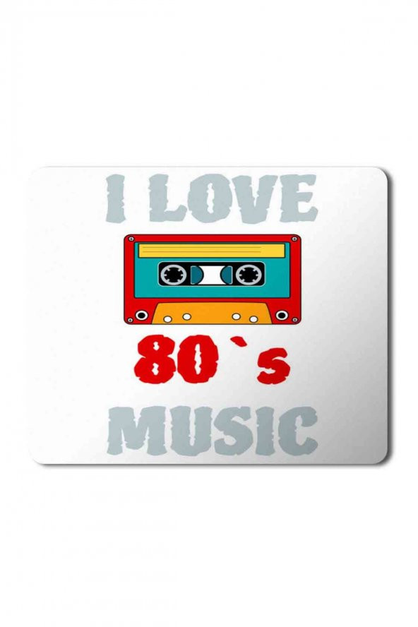 I Love 80S Music  80ler Müziğini Seviyorum Baskılı Mouse Pad Mousepad