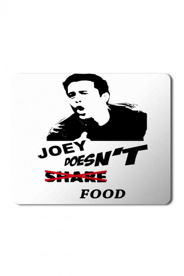 Joey Series Tv Joey Doesnt Share Food Baskılı Mouse Pad Mousepad