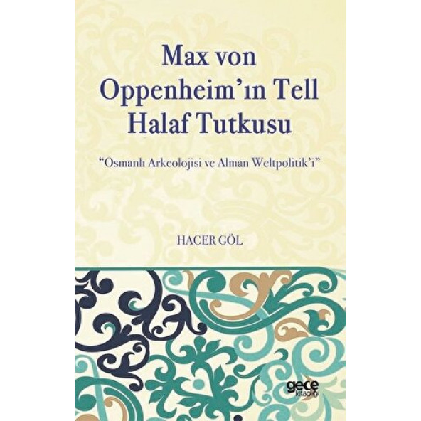 Max Von Oppenheim'in Tell Halaf Tutkusu