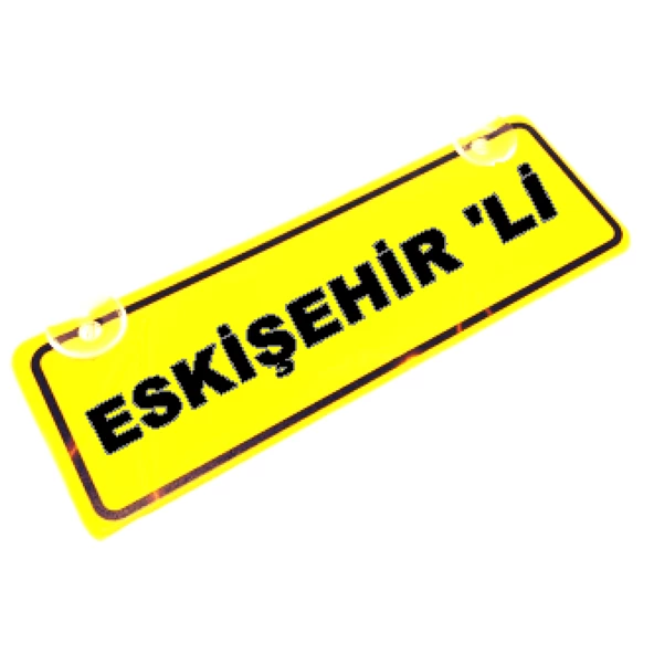 ESKİSEHİR 'Lİ Yazılı Sarı Dekor Plaka Sök Tak Pratik yeni nesil