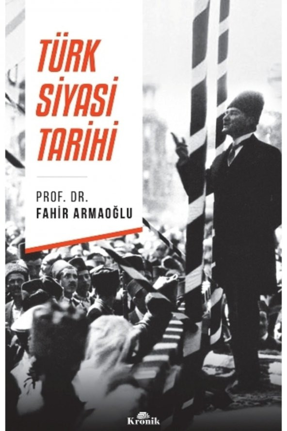 - Türk Siyasi Tarihi / Fahir Armaoğlu