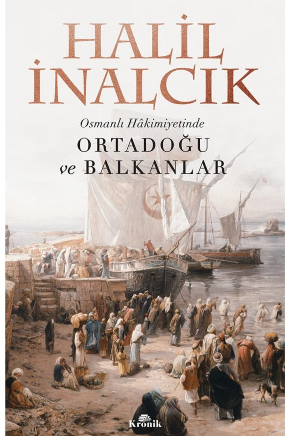 - Osmanlı Hakimiyetinde Ortadoğu Ve Balkanlar / Halil Inalcık