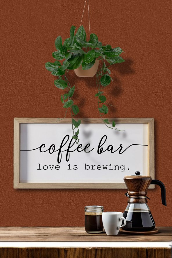 Kahve Köşesi Coffee Bar Love Is Brewing Ahşap Çerçeve