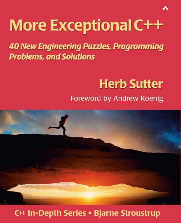 More Exceptional C++: 40 New Engineering Puzzles, Programming Problems, and Solutions Robert Seacord