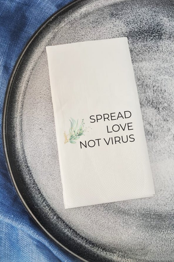 Sunum Peçetesi Spread Love Not Virus Yazılı Konuşan Kağıt Peçete