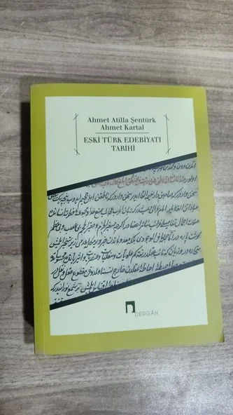 Üniversiteler İçin Eski Türk Edebiyatı Tarihi Ahmet Atilla Şentürk, Prof. Dr. Ahmet Kartal