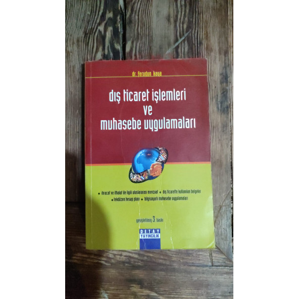 Dış Ticaret İşlemleri ve Muhasebe Uygulamaları Ferudun Kaya