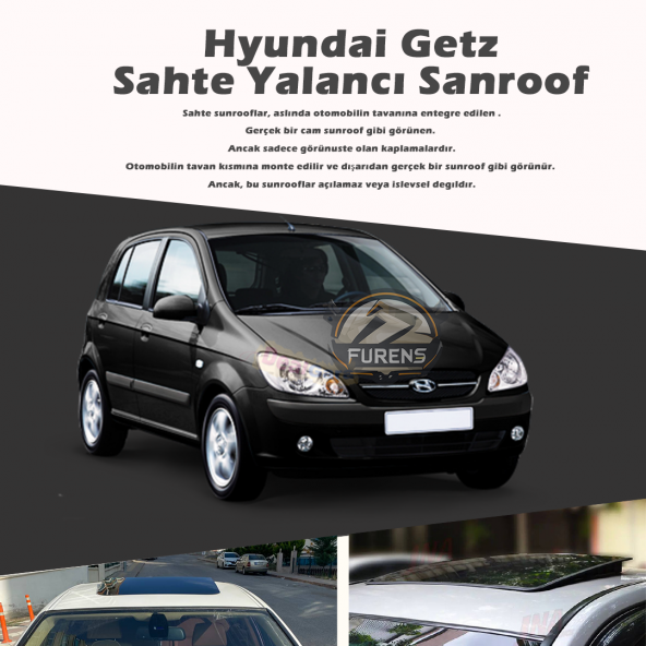 Hyundai Getz Parlak Siyah Yalancı Çakma Sahte Sunroof