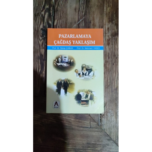 PAZARLAMAYA ÇAĞDAŞ YAKLAŞIM .. SERAP ÇABUK