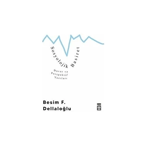 SOSYOLOJİK BASİRET  BESİM DELLALOĞLU  TİMAŞ