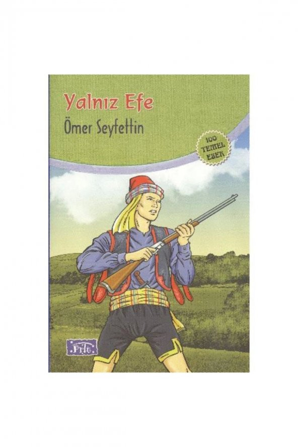 YALNIZ EFE (100 TEMEL ESER-İLKÖĞRETİM)