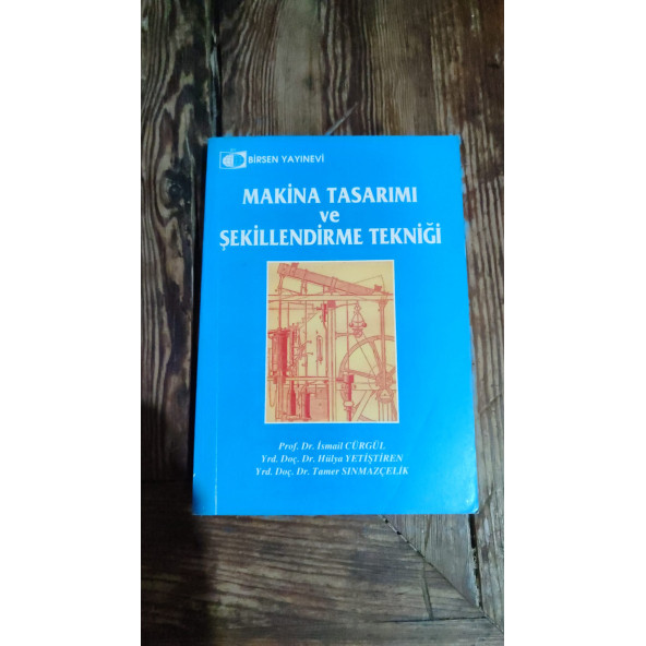 Makina Tasarımı ve Şekillendirme Tekniği  ... Prof. Dr. İsmail Cürgül,