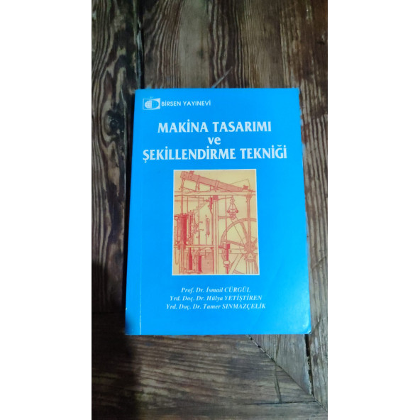 Makina Tasarımı ve Şekillendirme Tekniği ... Prof. Dr. İsmail Cürgül,
