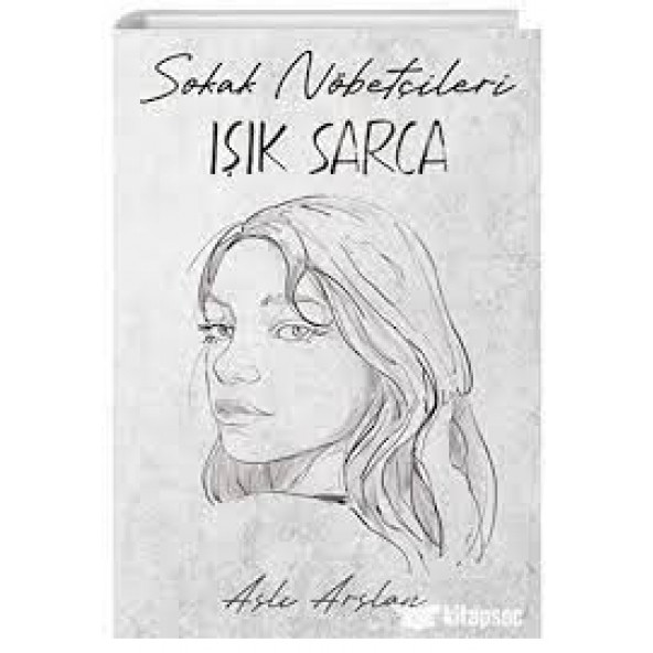 Sokak Nöbetçileri : Işık Sarca
