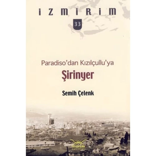 Paradiso'dan Kızılçullu'ya: Şirinyer / İzmirim - 33