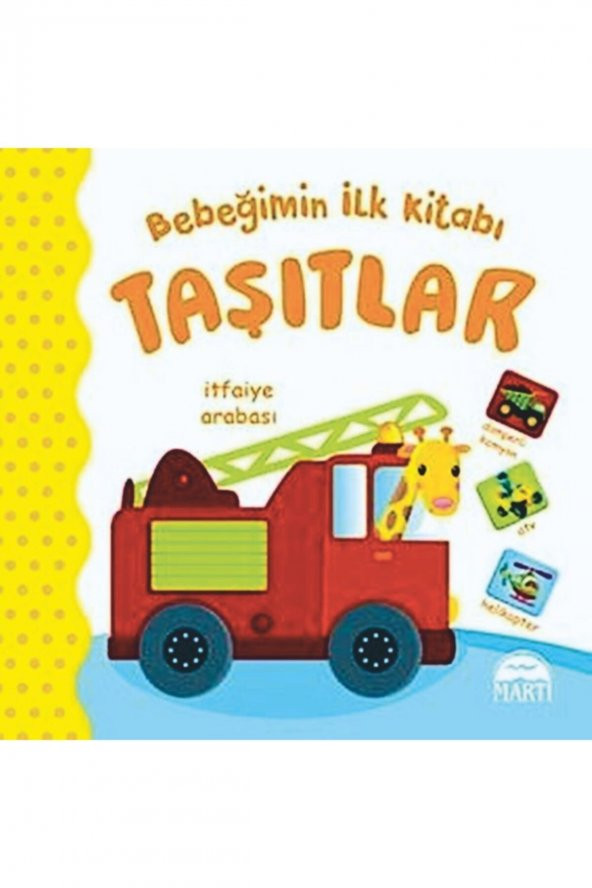 Bebeğimin Ilk Kitabı: Taşıtlar Martı 2-4 Yaş