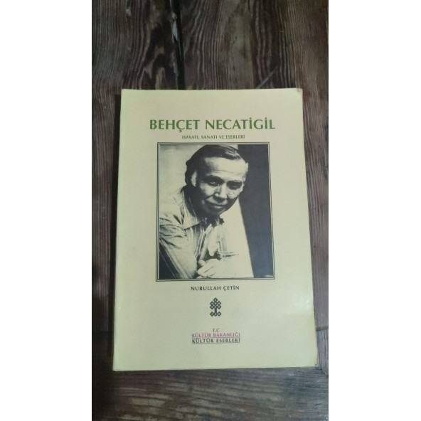 Behçet Necatigil ..  Hayatı, Sanatı ve Eserleri Prof. Dr. Nurullah Çetin