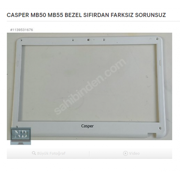 CASPER MB50 MB55 BEZEL EKRAN ÖN ÇERÇEVESİ SORUNSUZ