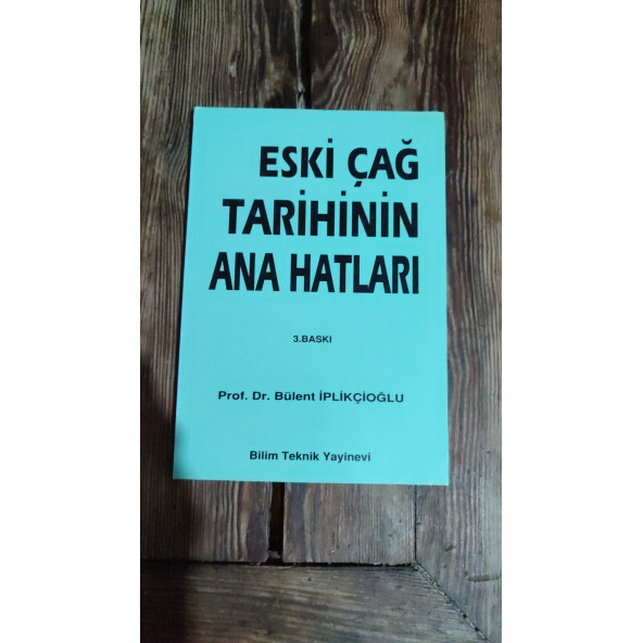 ESKİÇAĞ TARİHİNİN ANA HATLARI BÜLENT İPLİKÇİOĞLU