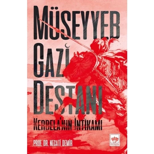 Müseyyeb Gazi Destanı - Kerbela’nın İntikamı